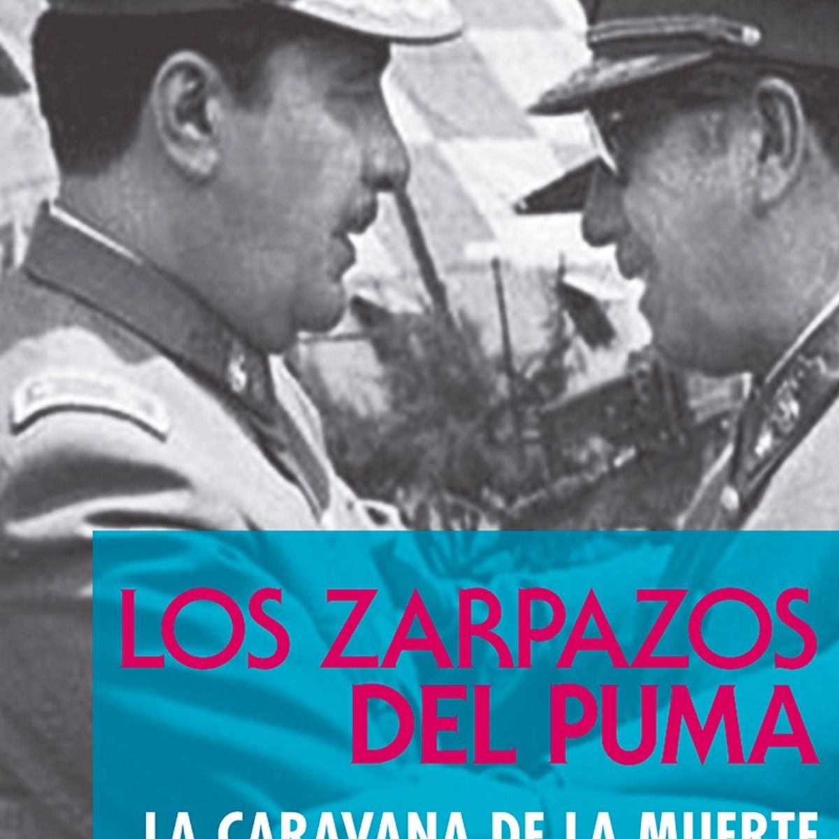 TOP10BOOKS - LIBRO Los Zarpazos Del Puma. La Caravana De La Muerte - PATRICIA VERDUGO