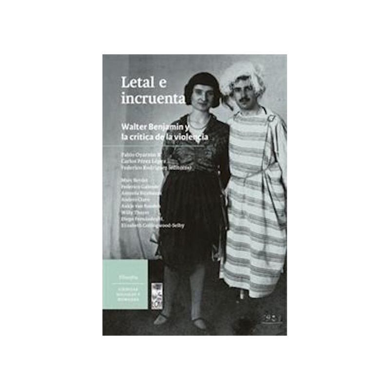 TOP10BOOKS - Libro Letal e incruenta. Walter Benjamin y la crítica de la violencia