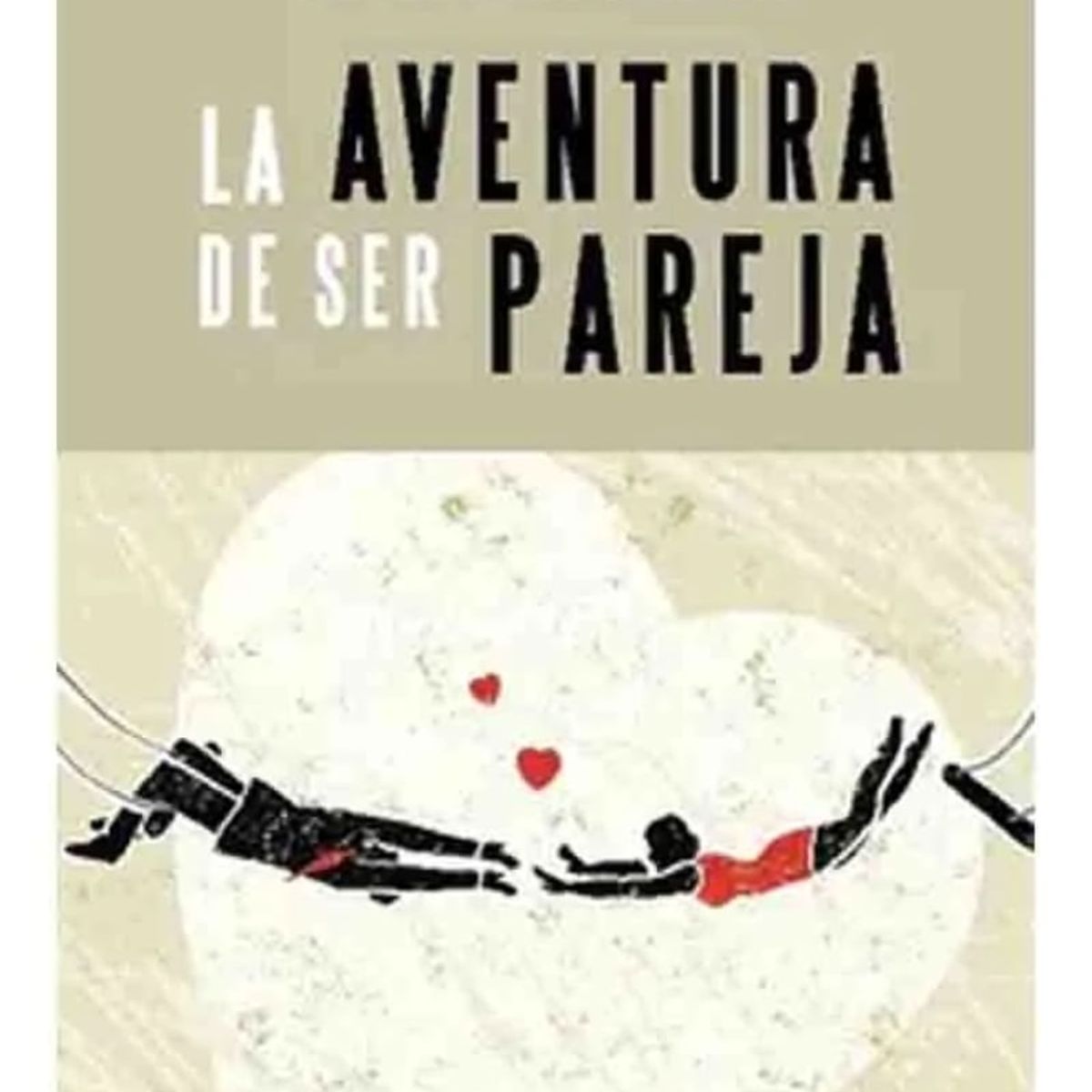 TOP10BOOKS - LIBRO La Aventura De Ser Pareja - FERNANDO CODDOU - CARMEN LUZ MENDEZ