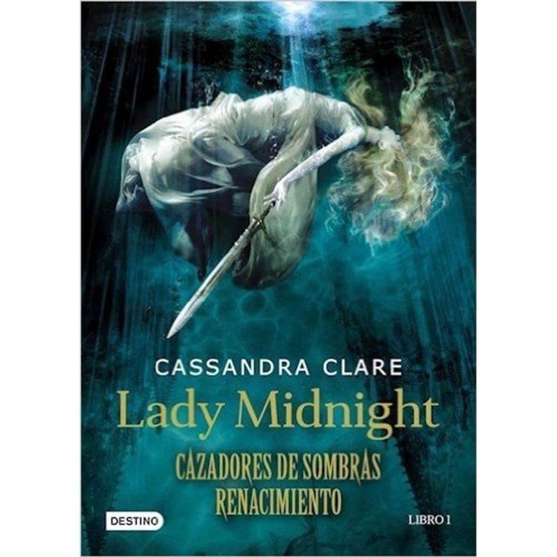 DESTINO - Lady Midnight, Cazadores De Sombras Renacimiento N° 001