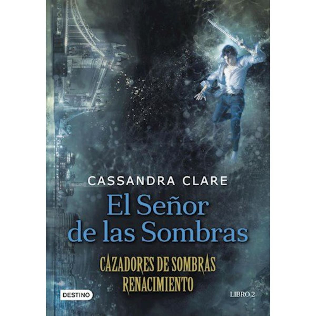 DESTINO - El Señor De Las Sombras - Cazadores de Sombre Renacimiento N° 2