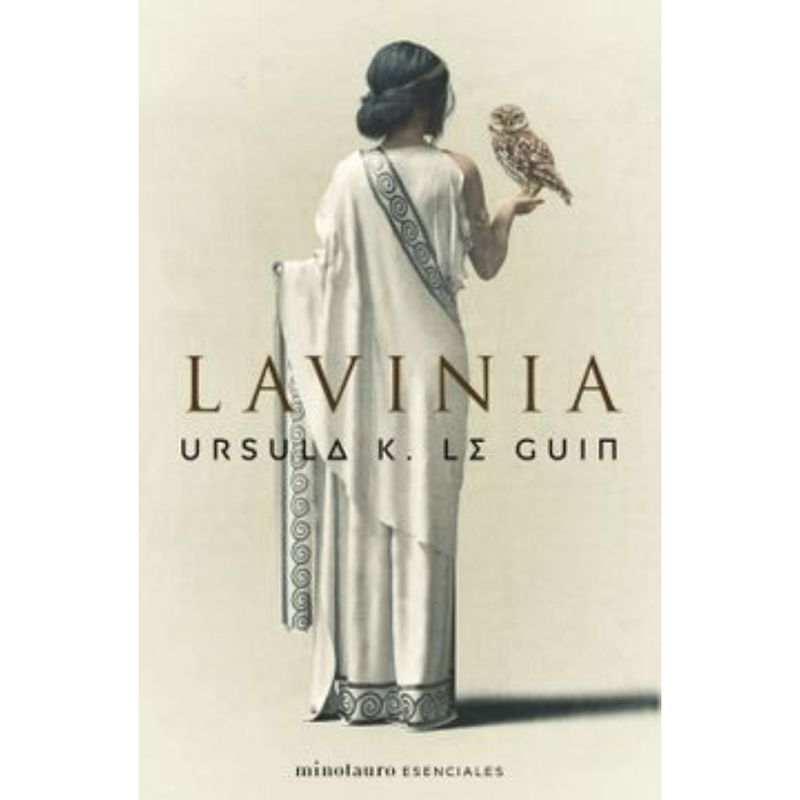 EDICIONES MINOTAURO - Lavinia - Autor(a):  Ursula K. Le Guin