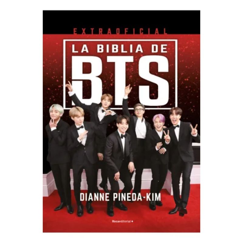 ROCA EDITORIAL - La Biblia de BTS - Autor(a):  Dianne Pineda-Kim