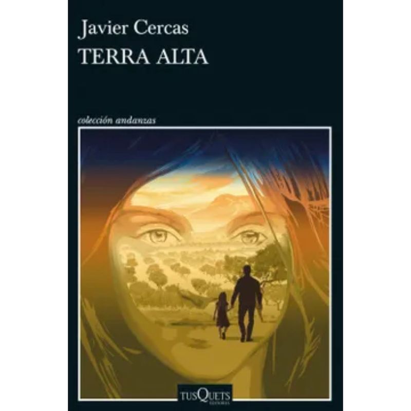 EDITORIAL TUSQUETS - Terra Alta - Autor(a):  Javier Cercas