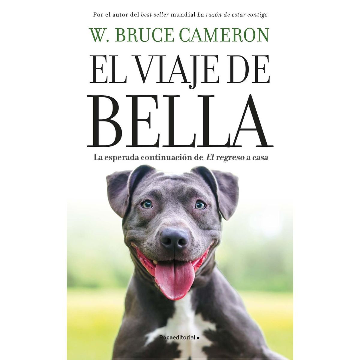 ROCA EDITORIAL - El Viaje De Bella - Autor(a):  W. Bruce Cameron