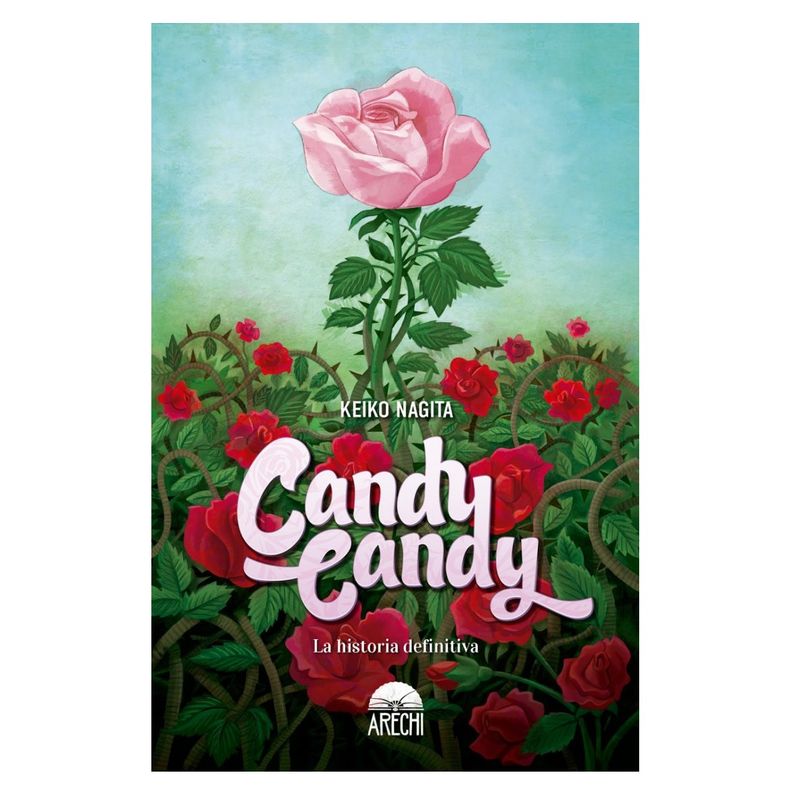 ARECHI EDITORIAL - CANDY CANDY LA HISTORIA DEFINITIVA 4ª ED