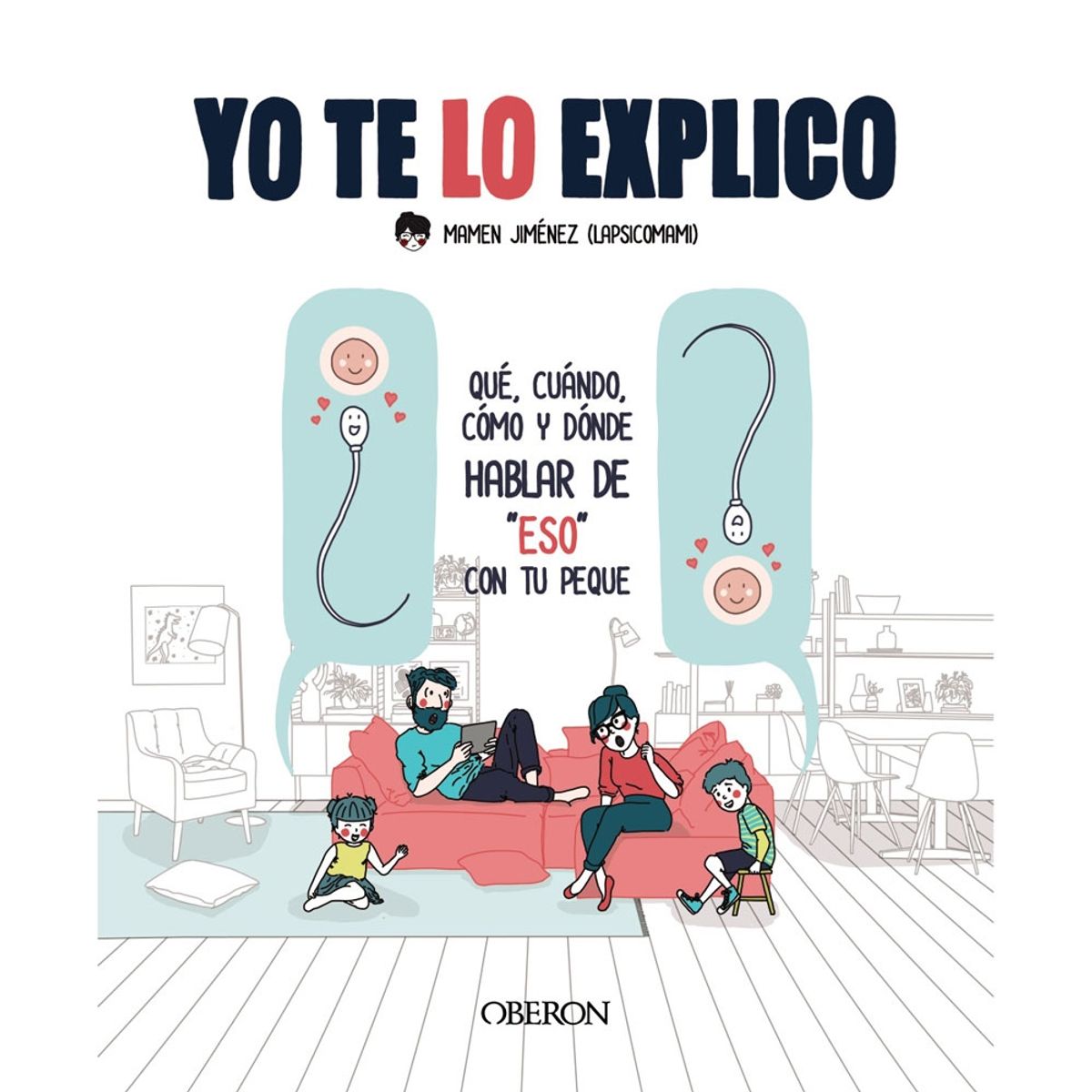 ANAYA - Yo Te Lo Explico. Cómo Y Cuándo Hablar De Eso Con Tu Peque