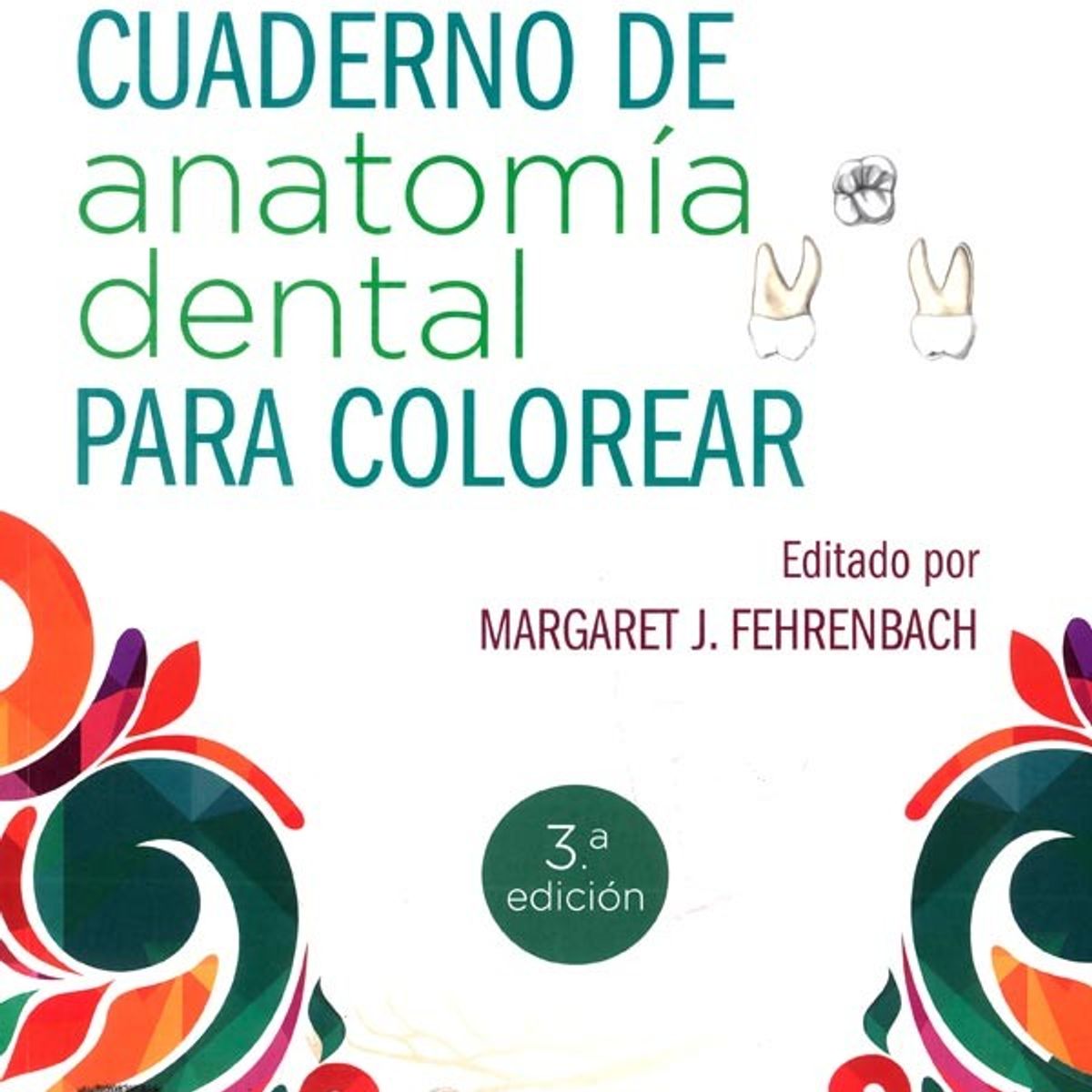 EDITORIAL MEDITERRANEO - Libro Cuaderno De Anatomia Dental Para Colorear 3E
