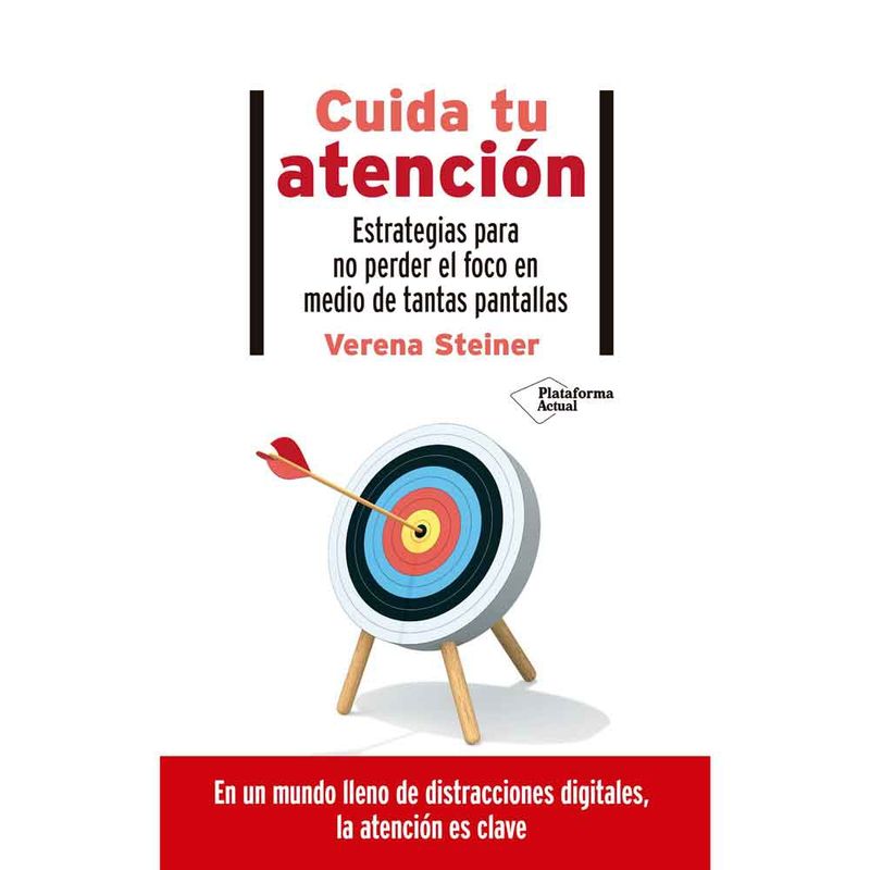 Plataforma Editorial - Cuida Tu Atención. Consejos Para Mejorar La Concentración