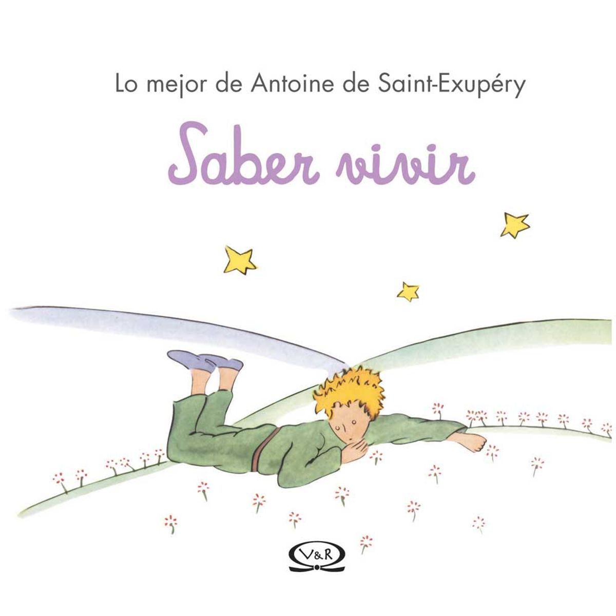 VERGARA Y RIBA - Saber Vivir - Principito