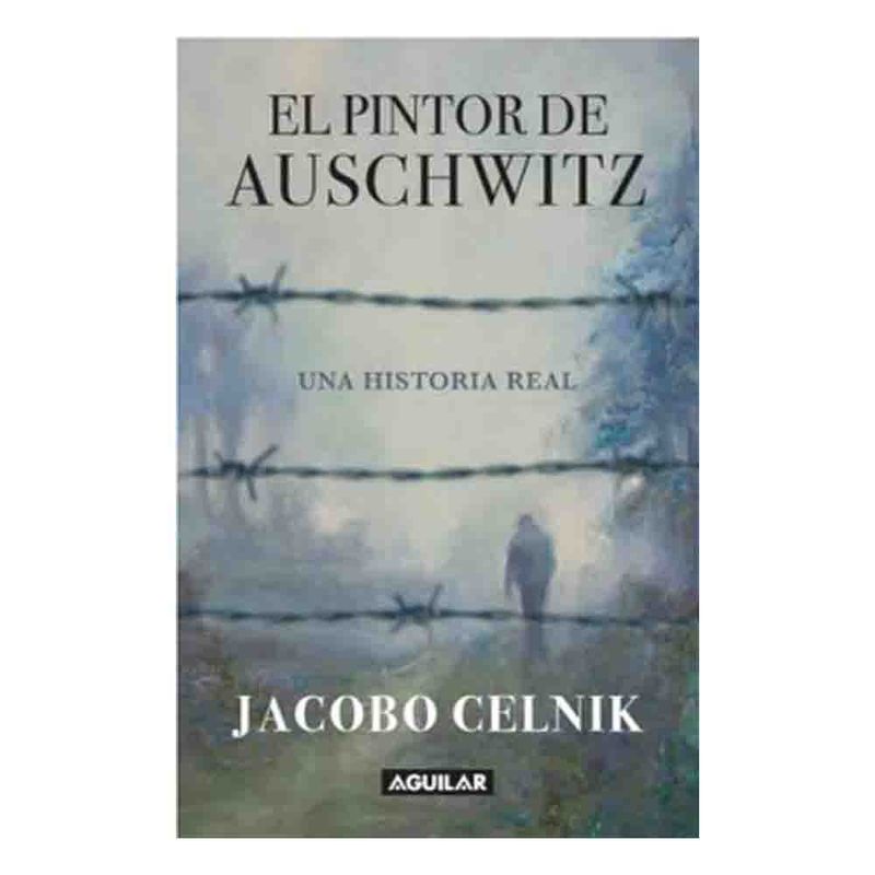 AGUILAR - Jacobo Celnik - El Pintor De Auschwitz