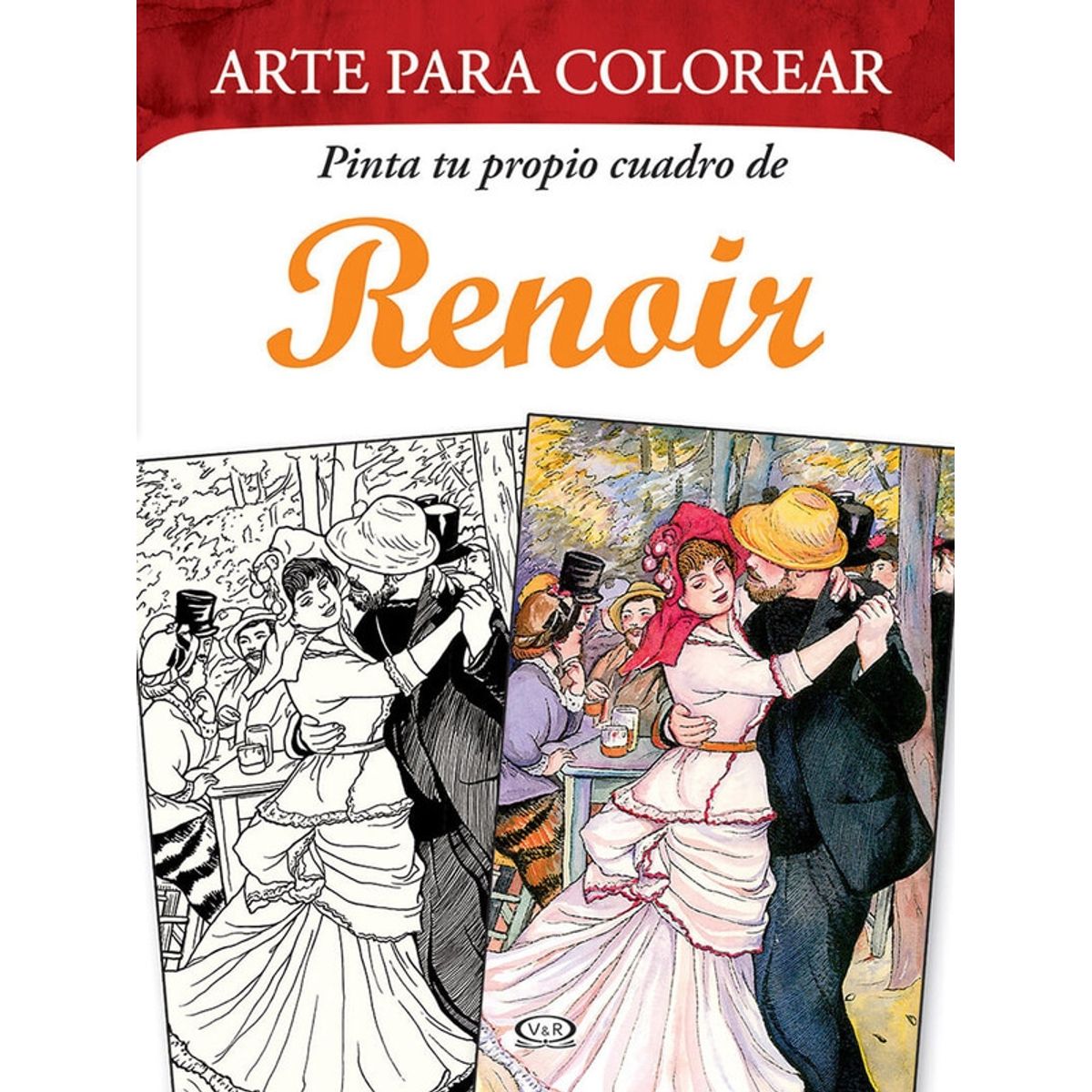 VERGARA Y RIBA - Arte Para Colorear. Pinta Tu Propio Cuadro De Renoir