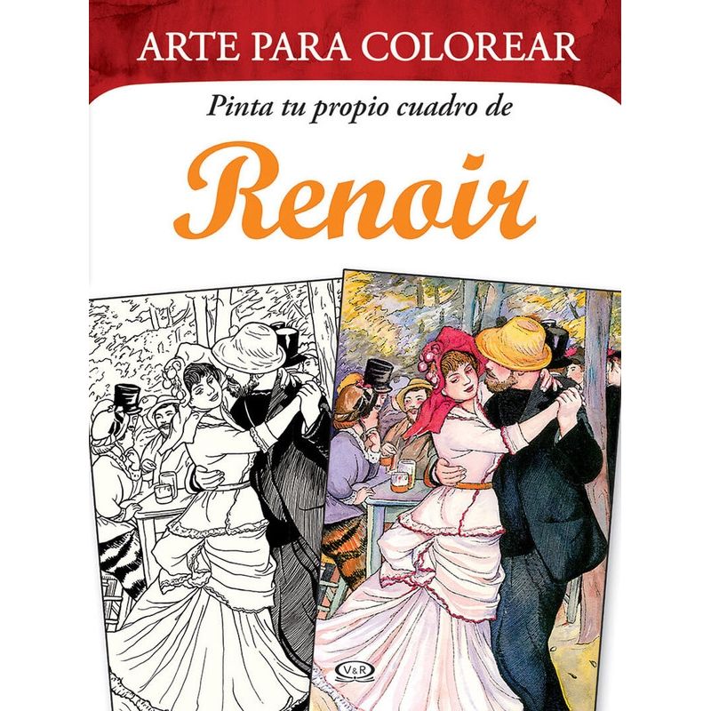 VERGARA Y RIBA - Arte Para Colorear. Pinta Tu Propio Cuadro De Renoir