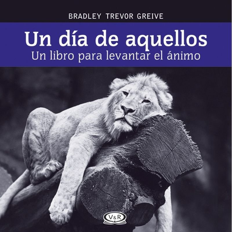VERGARA Y RIBA - Un Dia De Aquellos Un Libro Para Levantar El Animo