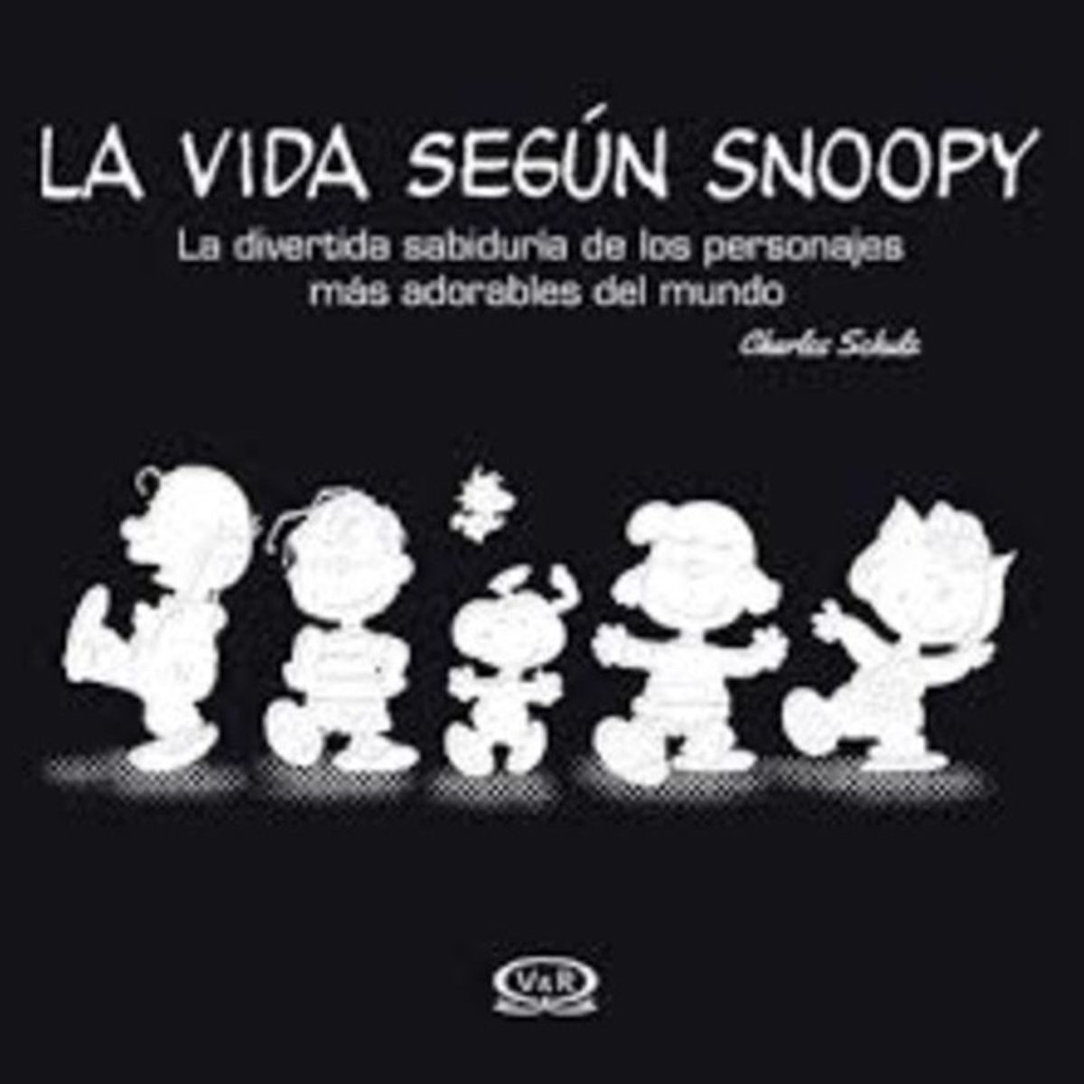 VERGARA Y RIBA - La Vida Segun Snoopy