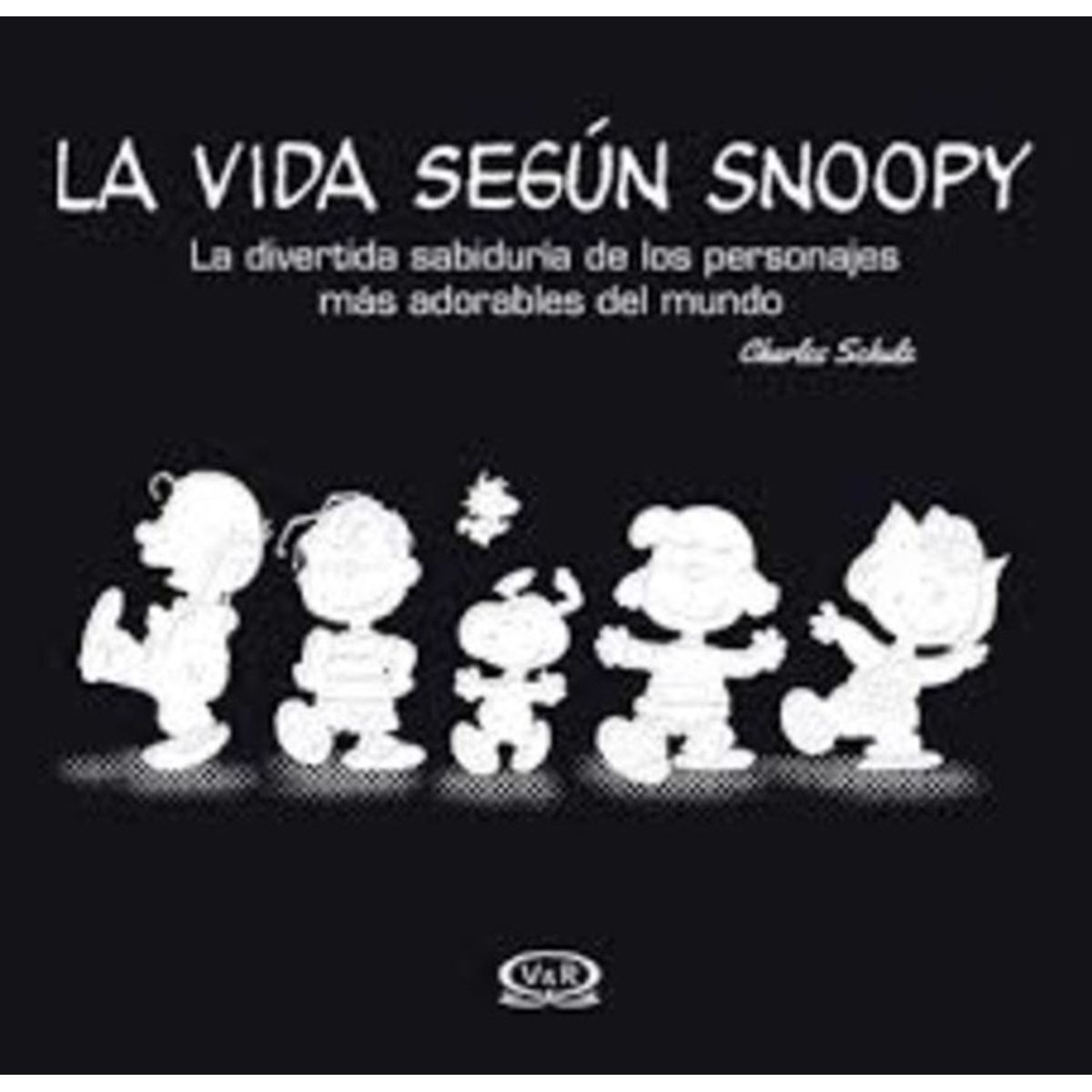 VERGARA Y RIBA - La Vida Segun Snoopy