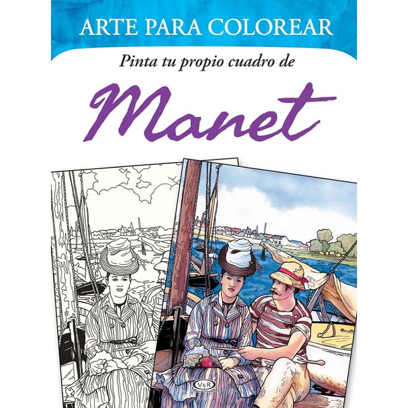 VERGARA Y RIBA - Arte Para Colorear. Pinta Tu Propio Cuadro De Manet
