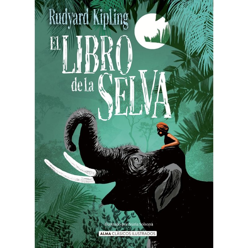 ALMA - El Libro De La Selva (Rudyard Kipling)