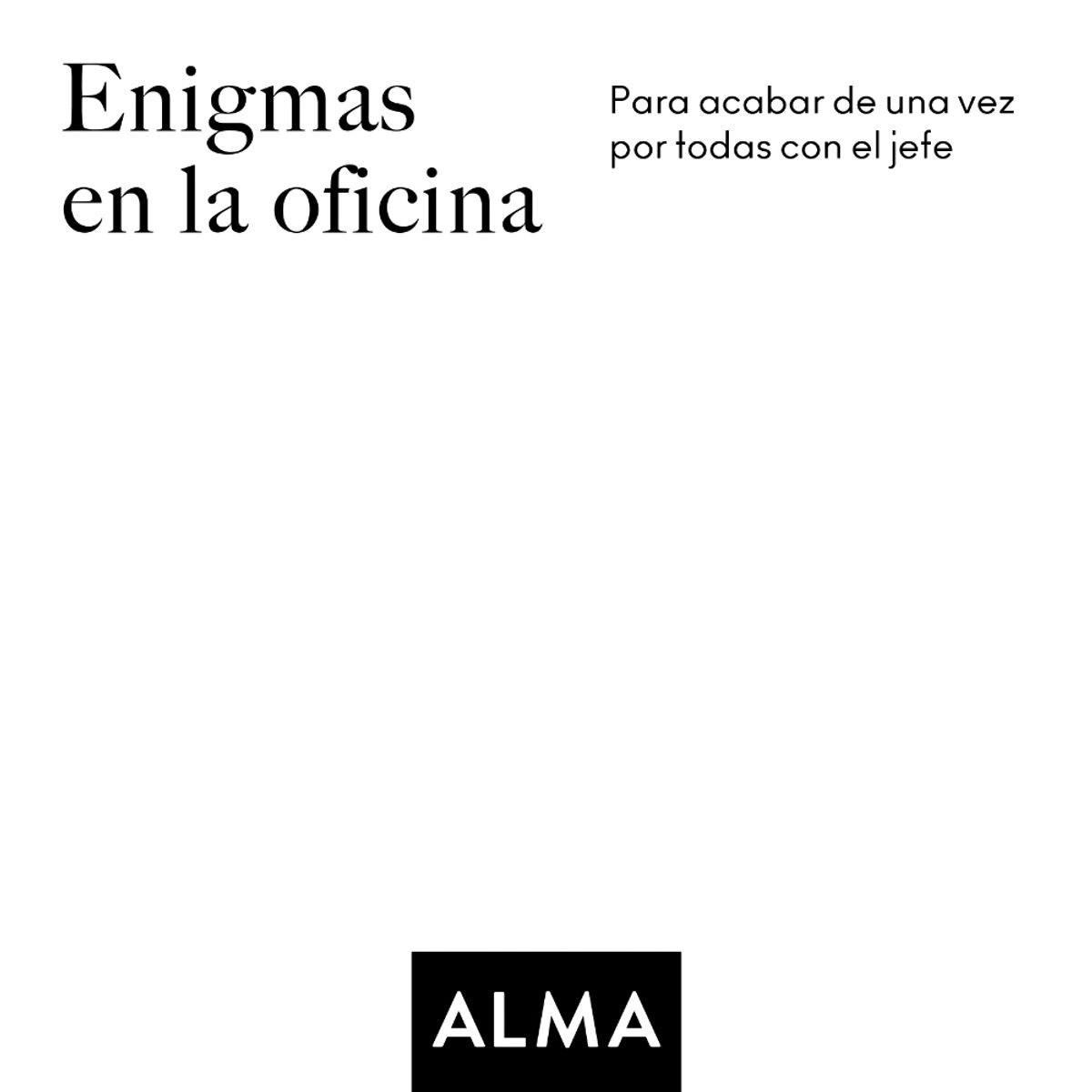 ALMA - Enigmas En La Oficina
