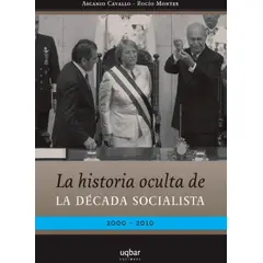 TOP10BOOKS - LIBRO LA HISTORIA OCULTA DE LA DECADA SOCIALISTA /774