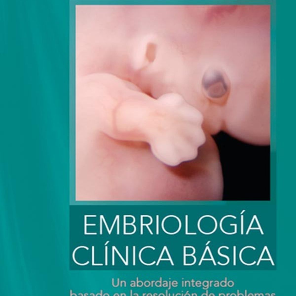 EDITORIAL MEDITERRANEO - Libro Embriologia Clinica Basica