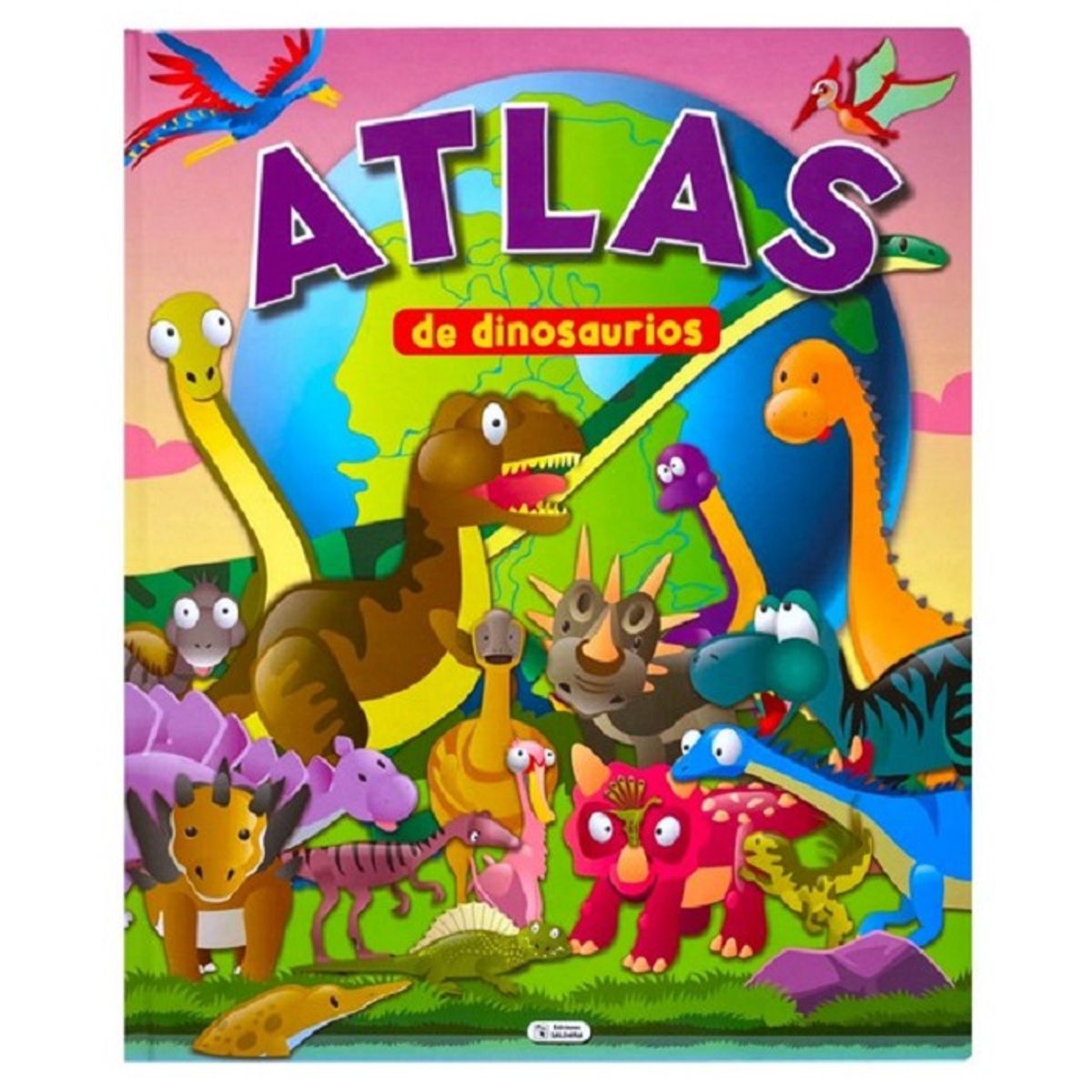 EDITORIAL SALDANA - Atlas De Dinosaurios - Tapa Dura Y Hoja Dura - Ed Saldaña
