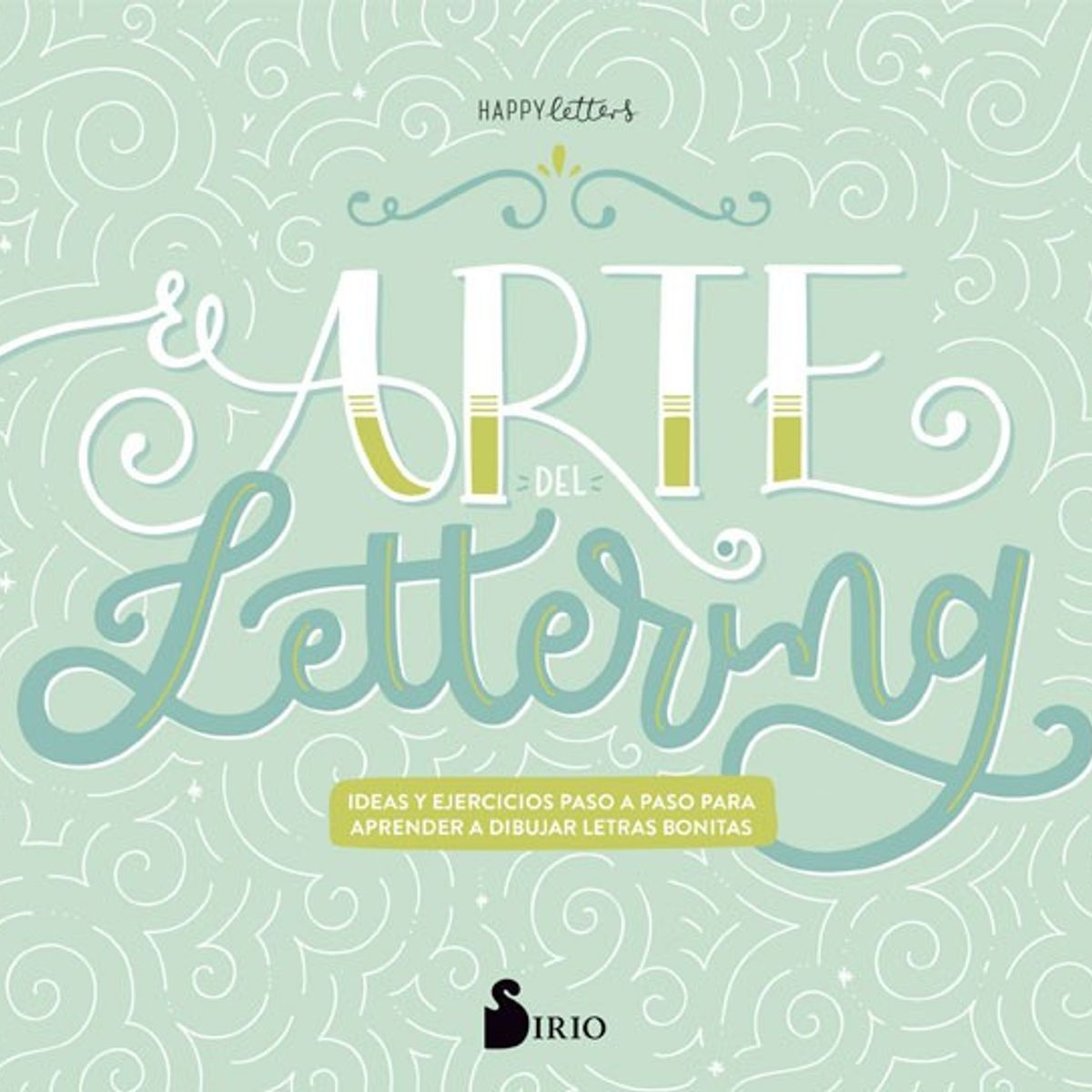 SIRIO EDITORIAL - El Arte Del Lettering