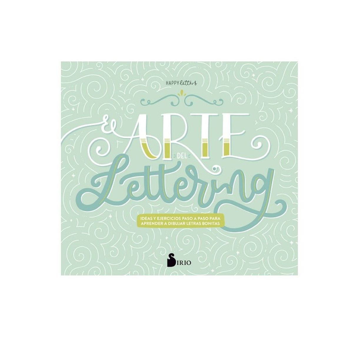 SIRIO EDITORIAL - El Arte Del Lettering