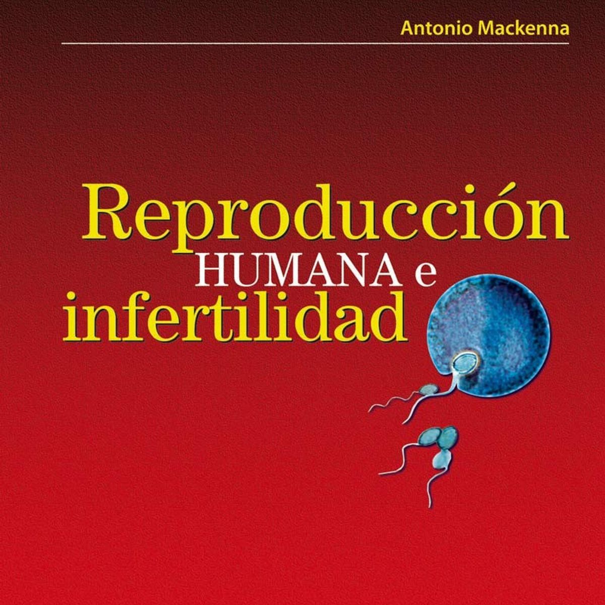 EDITORIAL MEDITERRANEO - Libro Reproduccion Humana E Infertilidad