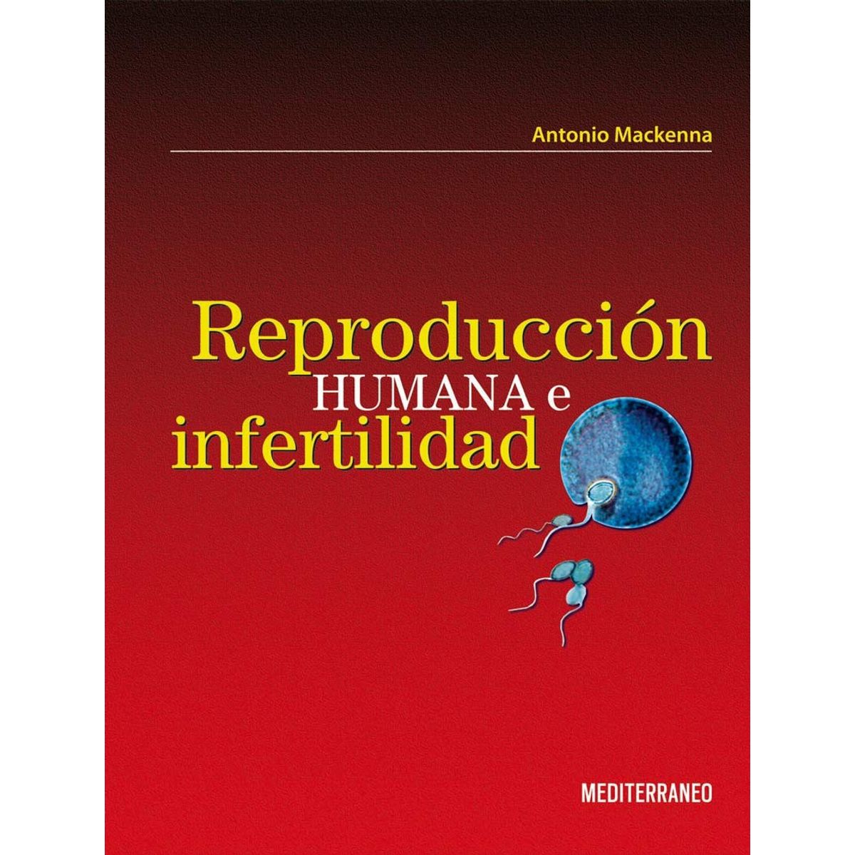 EDITORIAL MEDITERRANEO - Libro Reproduccion Humana E Infertilidad