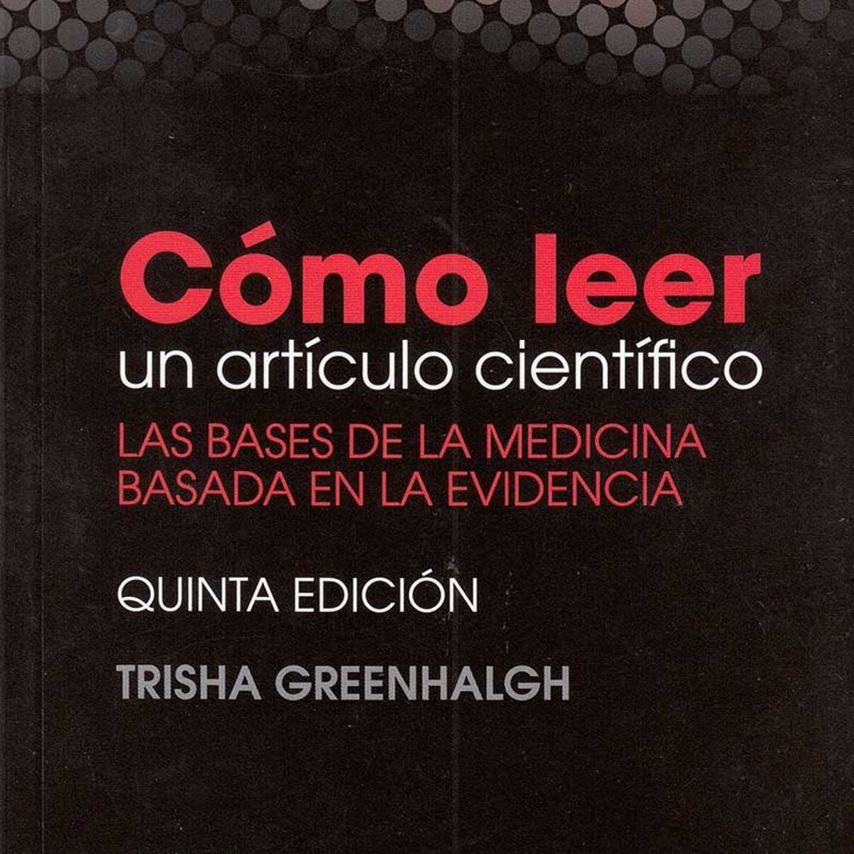 EDITORIAL MEDITERRANEO - Libro Como Leer Un Articulo Cientifico 5ed.