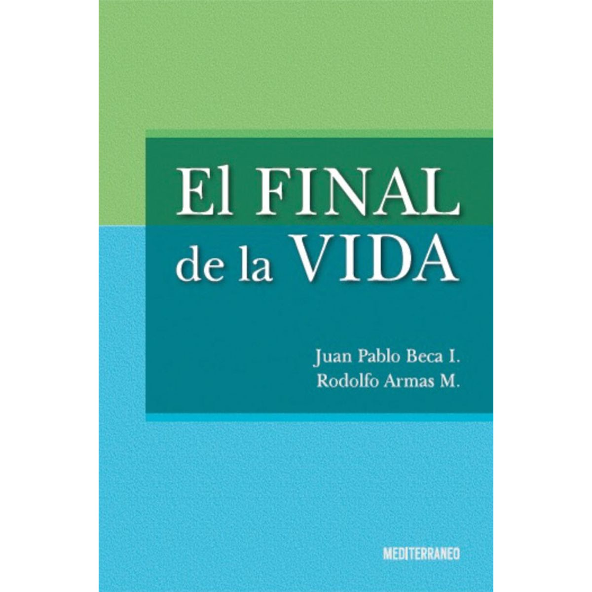 EDITORIAL MEDITERRANEO - Libro El Final De La Vida