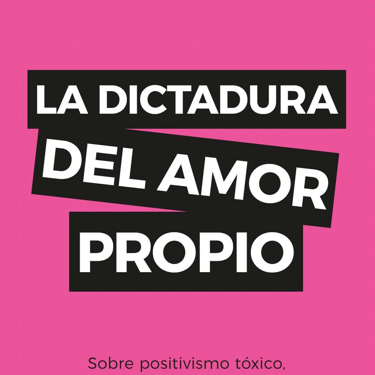 TOP10BOOKS - LIBRO La Dictadura Del Amor Propio - La Dictadura Del Amor Propio