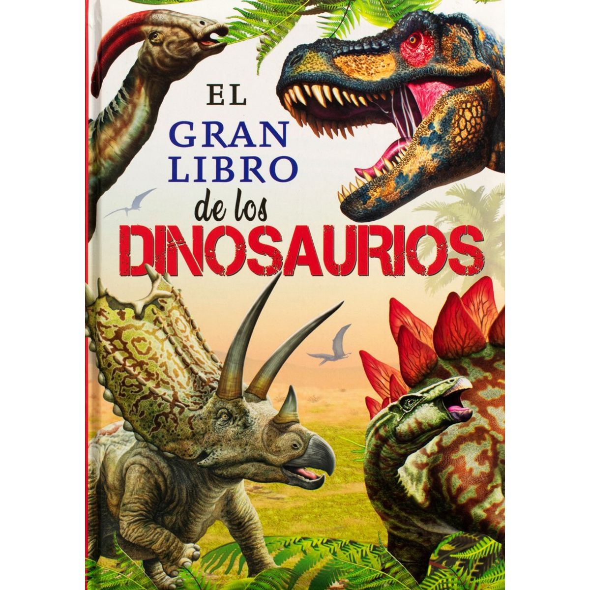 SILVER DOLPHIN - El gran libro de: Los dinosaurios