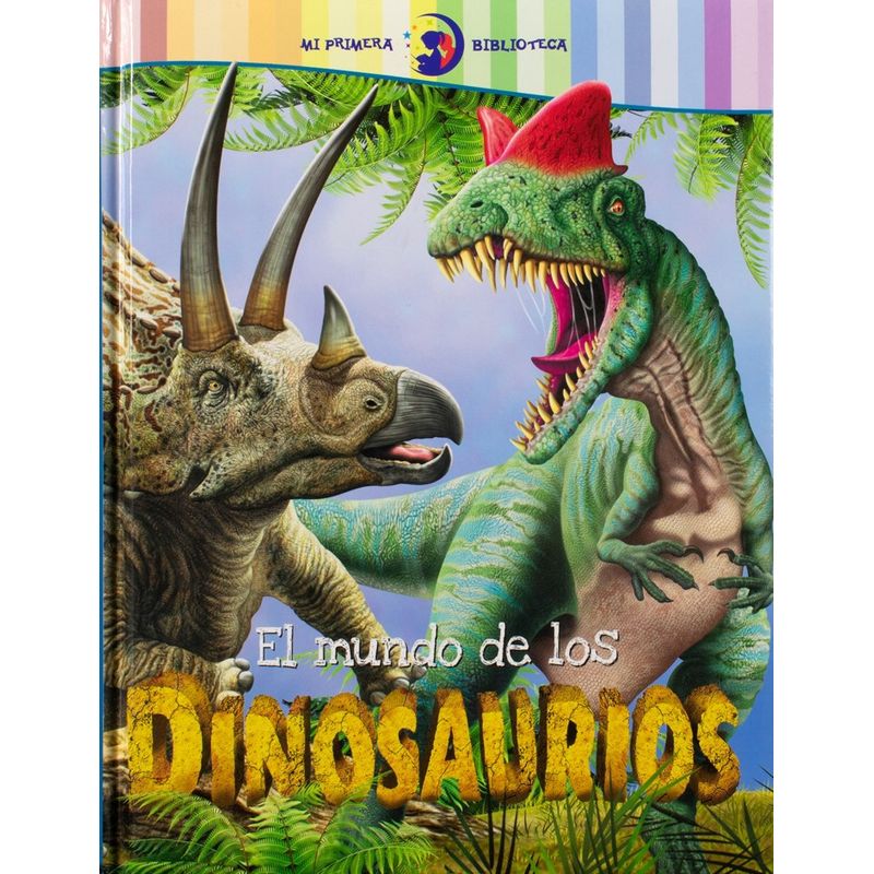 SILVER DOLPHIN - Libro Mi Primera Biblioteca: El Mundo De Los Dinosaurios