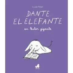 TOP10BOOKS - LIBRO Dante El Elefante Un Lector Gigante - Dante El Elefante Un Lector Gigante