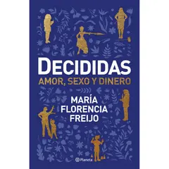 PLANETA - Decididas - Autor(a): María Florencia Freijo