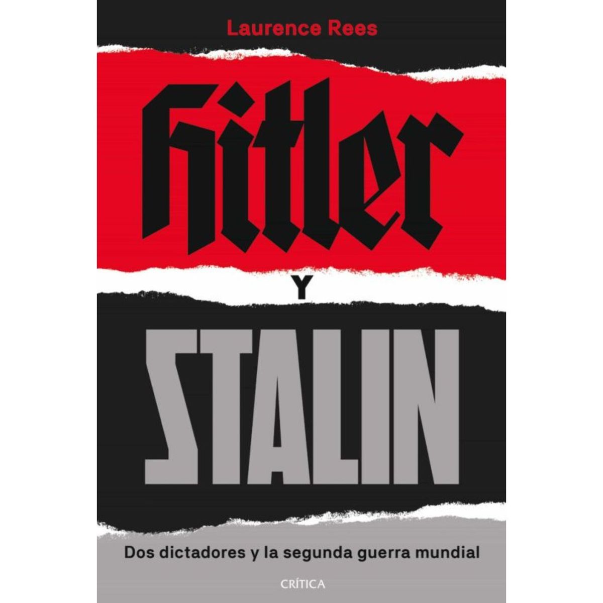 CRITICA - Hitler y Stalin - Autor(a):  Laurence Rees