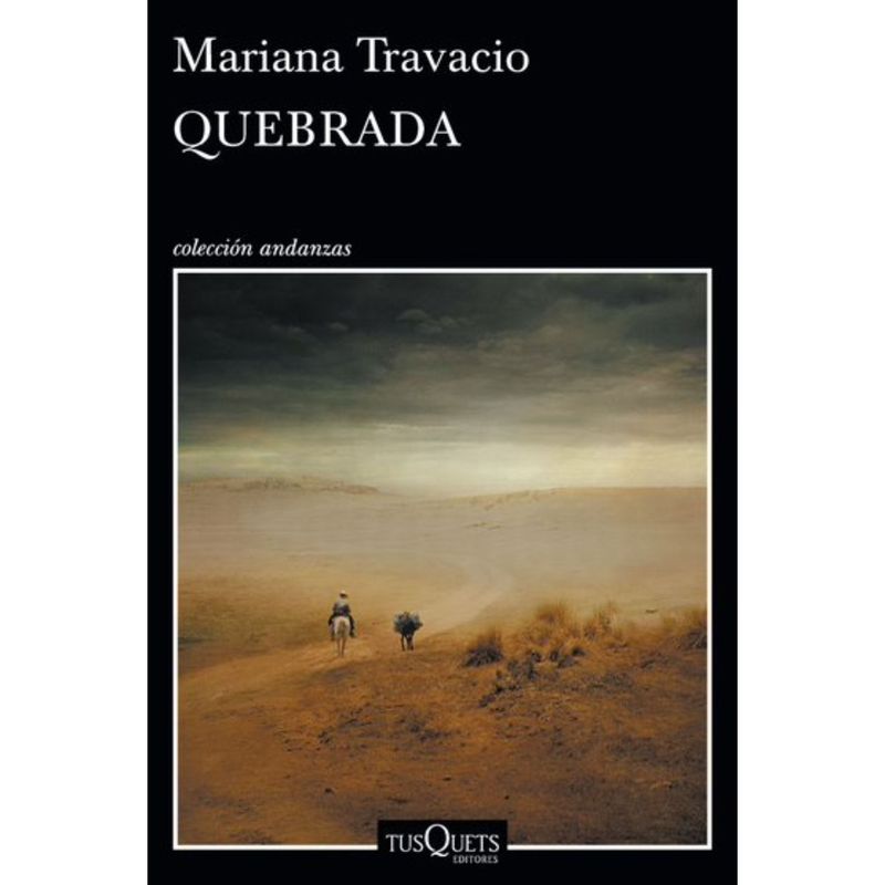 EDITORIAL TUSQUETS - Quebrada - Autor(a):  Mariana Travacio