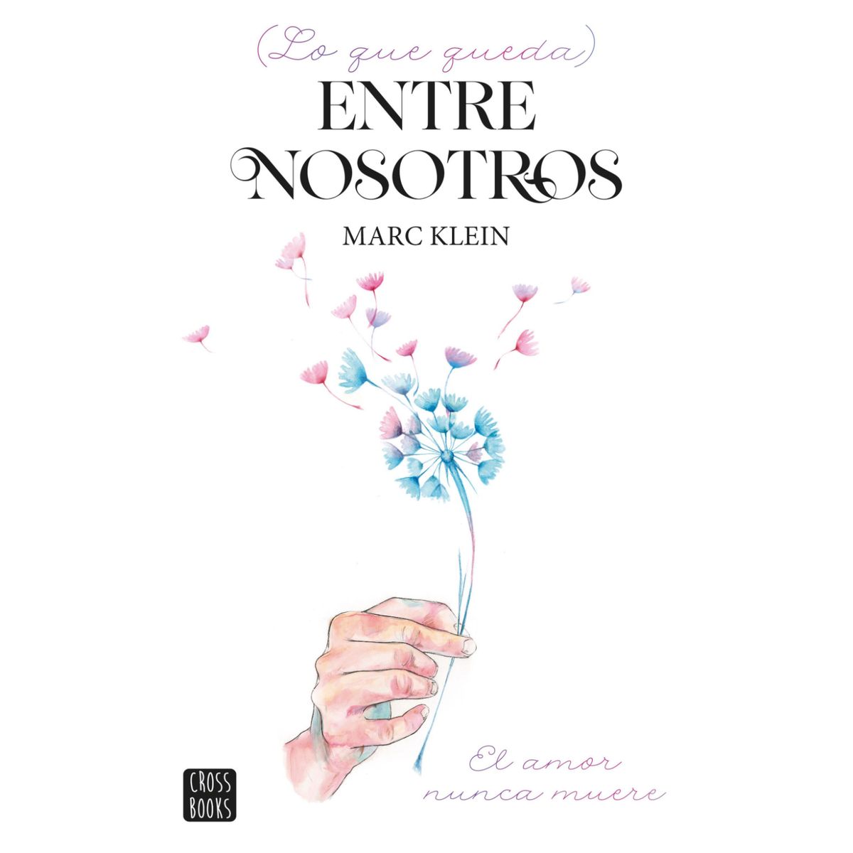 CROSS BOOKS - Lo Que Queda Entre Nosotros