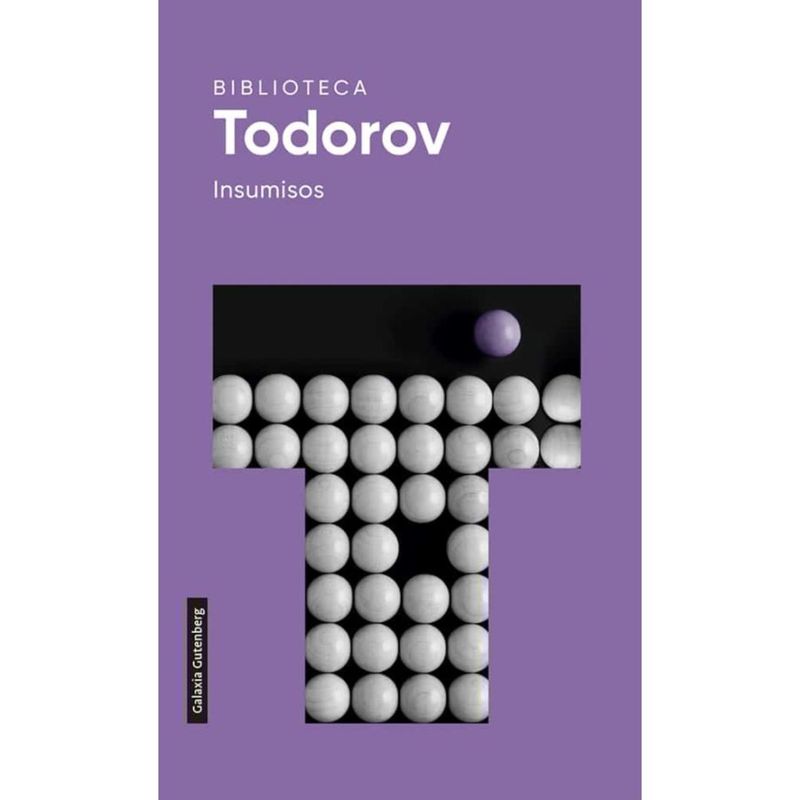 GALAXIA GUTENBERG - Insumisos - Autor(a):  Tzvetan Todorov