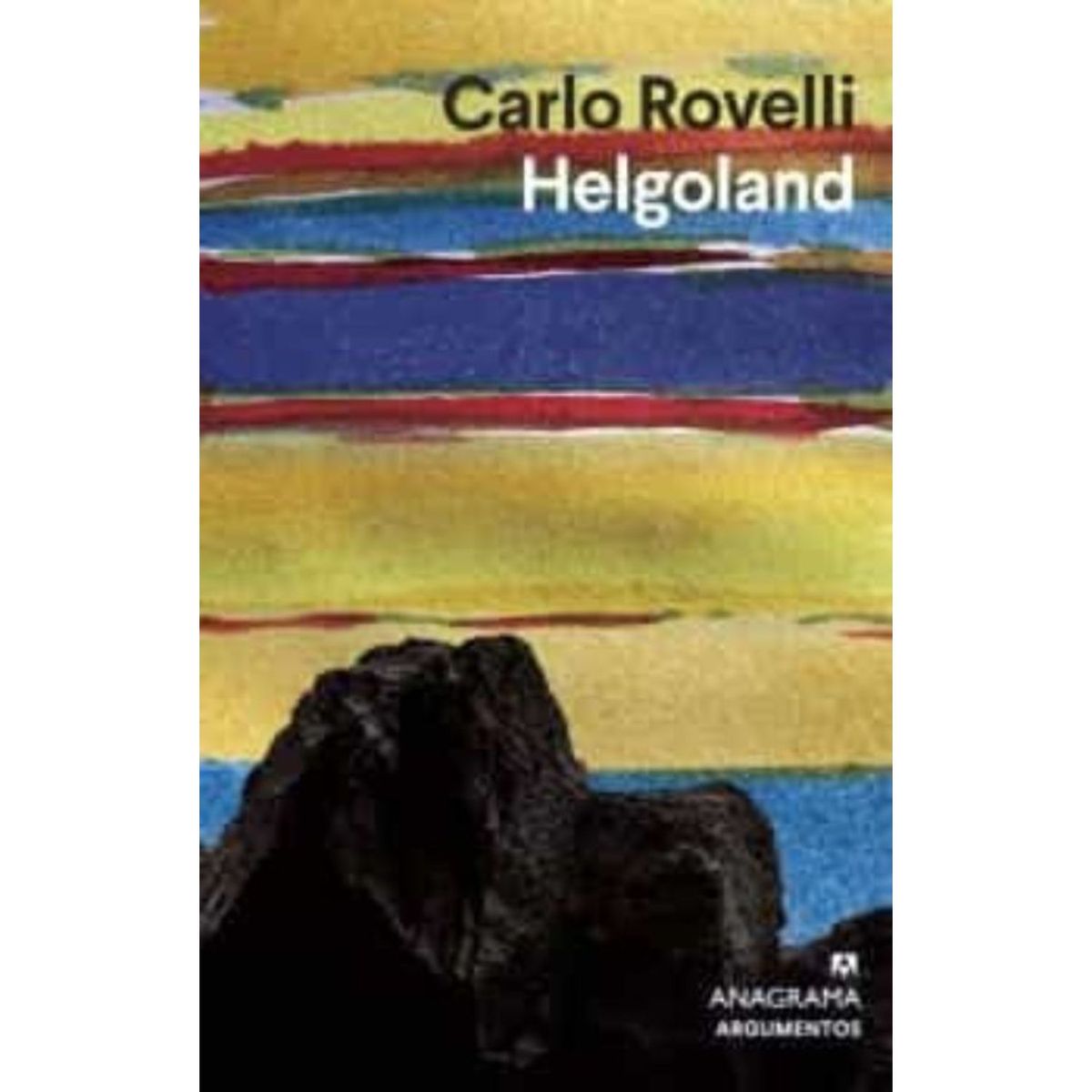 ANAGRAMA - Helgoland - Autor(a):  Carlo Rovelli