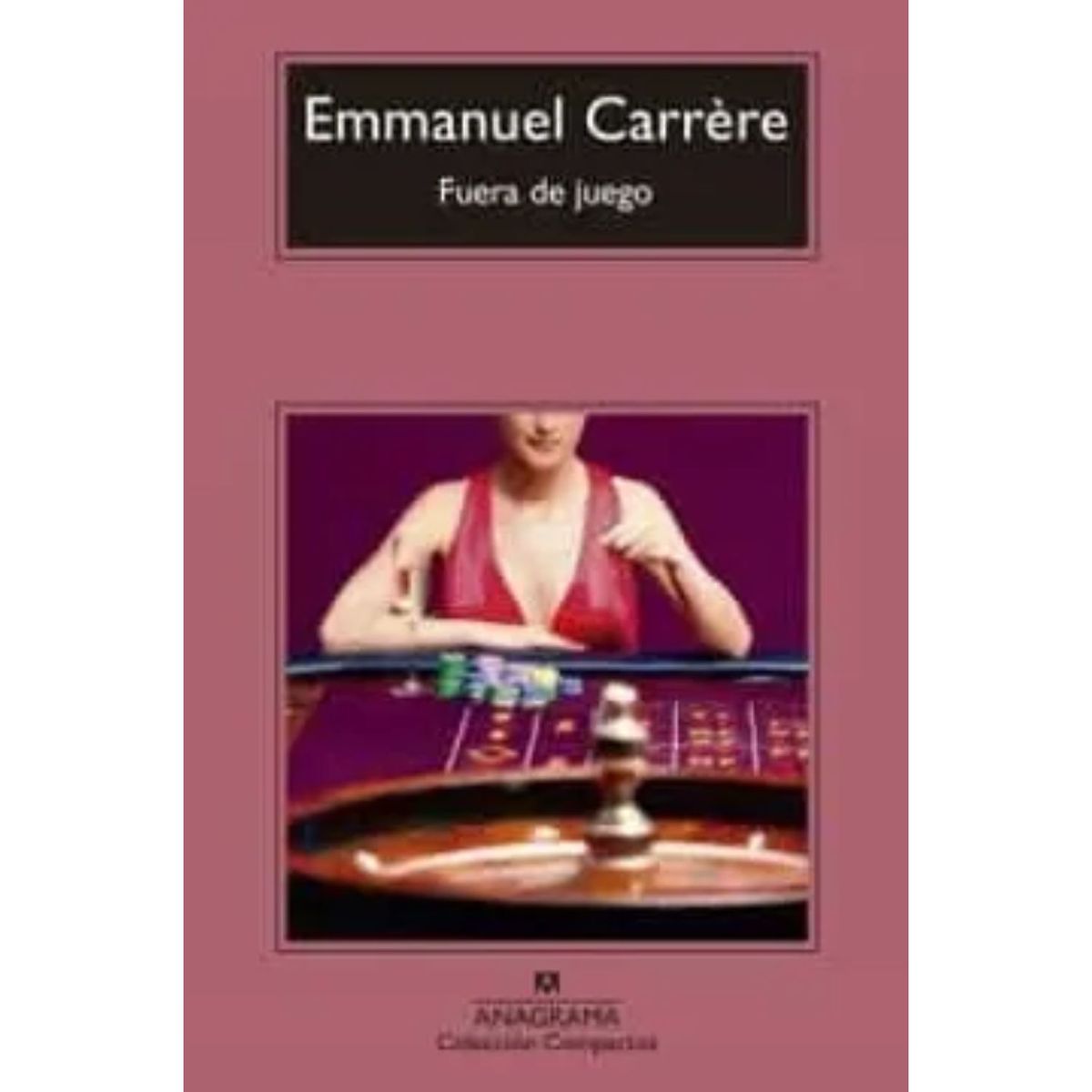 ANAGRAMA - Fuera De Juego - Autor(a):  Emmanuel Carrère