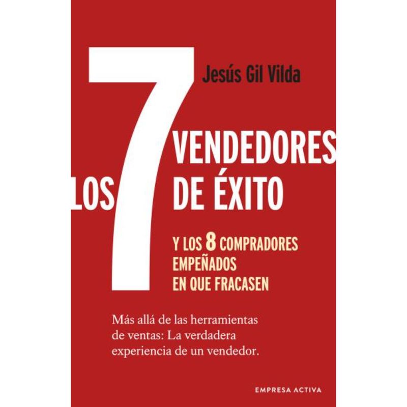 EDICIONES URANO - Los 7 Vendedores De Éxito Y Los 8 Compradores Empeñados En Que Fracasen