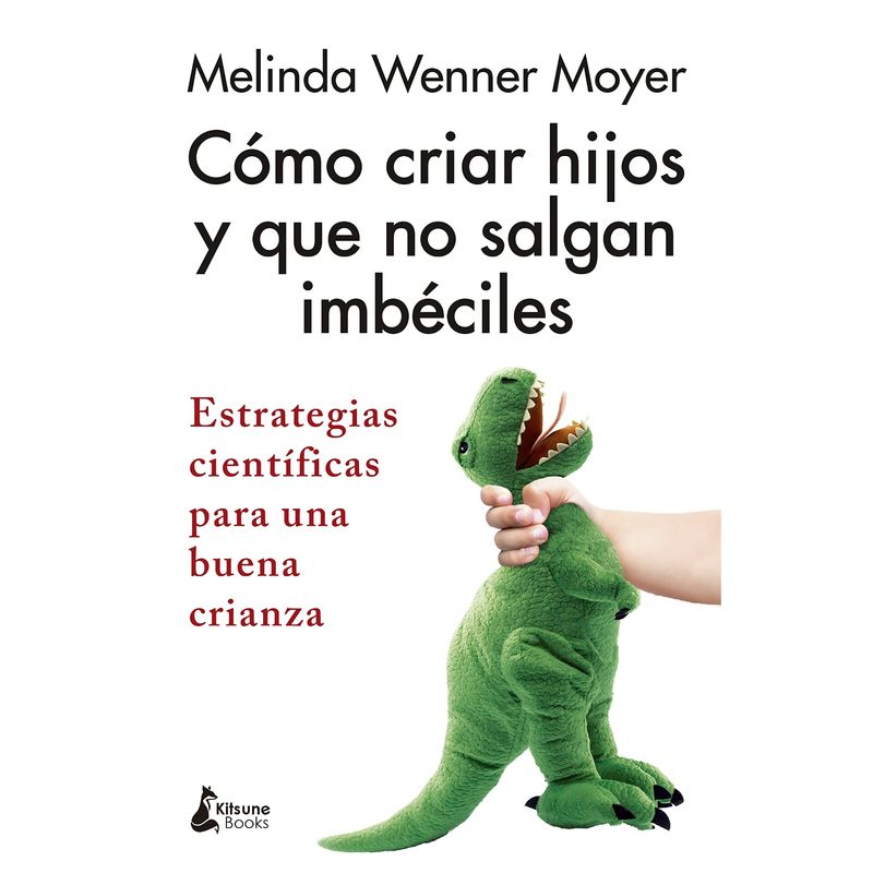 RETAILEXPRESS - Cómo Criar Hijos Y Que No Salgan Imbéciles