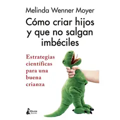 RETAILEXPRESS - Cómo Criar Hijos Y Que No Salgan Imbéciles