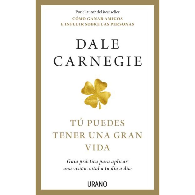 EDICIONES URANO - Tú Puedes Tener Una Gran Vida