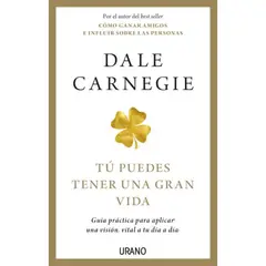EDICIONES URANO - Tú Puedes Tener Una Gran Vida