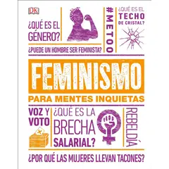 EDITORIAL DK - Dk Enciclopedia Feminismo Para Mentes Inquietas