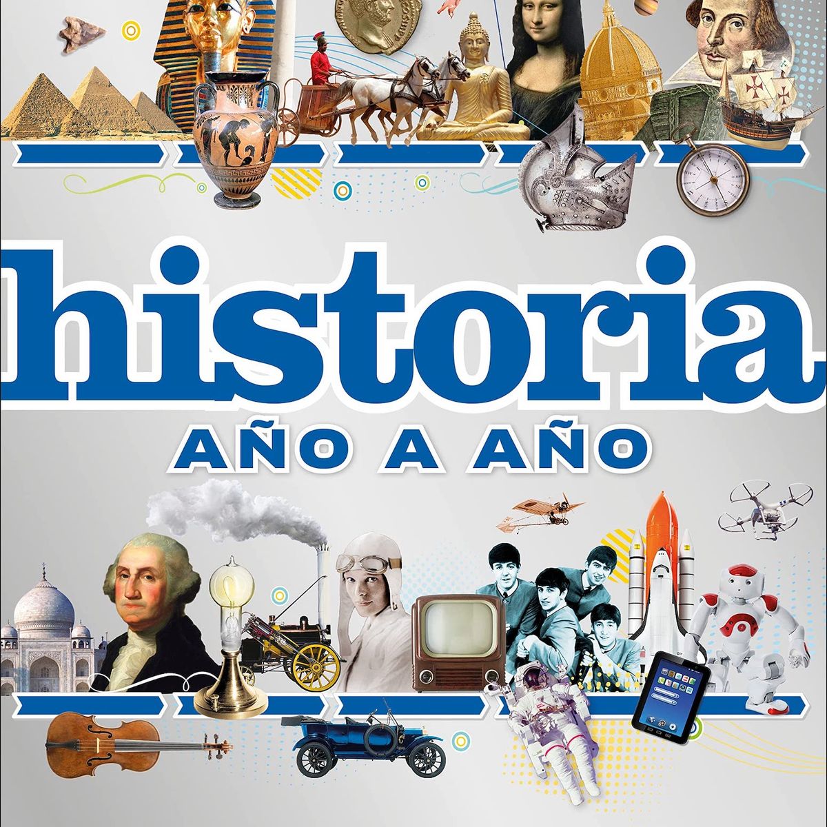 EDITORIAL DK - Dk Enciclopedia Historia Año A Año
